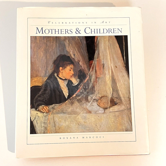 Mothers and Children (Celebrations in Art Series) Marcoci Motherhood Paintings - Picture 1 of 12
